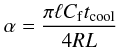 Mathematical equation: \begin{equation} \alpha = \frac{\pi\ell C_{\rm f} t_{\rm cool}}{4RL} \label{eq:5.30} \end{equation}