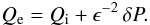 Mathematical equation: \begin{equation} Q_{\rm e} = Q_{\rm i} + \epsilon^{-2}\,\delta P. \label{eq:3.6} \end{equation}