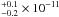 Mathematical equation: \hbox{$^{+0.1}_{-0.2} \times 10^{-11}$}
