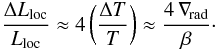 Mathematical equation: \begin{equation} \frac{\Delta L_{\rm loc}}{L_{\rm loc}}\approx4\, \bigg(\frac{\Delta T}{T}\bigg) \approx \frac{4\,\adrad}{\beta} \cdot \end{equation}