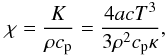 Mathematical equation: \begin{equation} \label{eq:chi} \chi = \frac{K}{\rho c_{\rm p}} = \frac{4acT^3}{3\rho^2 c_{\rm p} \kappa}, \end{equation}