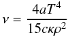 Mathematical equation: \begin{equation} \nu = \frac{4aT^4}{15c\kappa\rho^2} \end{equation}