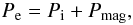 Mathematical equation: \begin{equation} \label{pressure} P_{\rm e} = P_{\rm i} + P_{\rm mag}, \end{equation}