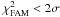 Mathematical equation: \hbox{$\chi^{2}_{\text{FAM}} < 2\sigma$}