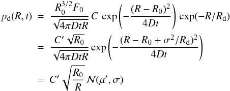 Mathematical equation: \begin{eqnarray} p_{\rm d}(R,t) &=& \frac{R_0^{3/2} F_0}{\sqrt{4\pi D t R}}\, C\, \exp\left(-\frac{(R-R_0)^2}{4D t}\right)\, \exp(-R/R_{\rm d}) \nonumber \\ &=& \frac{C' \sqrt{R_0}}{\sqrt{4\pi D t R}} \exp\left(-\frac{(R-R_0+\sigma^2/R_{\rm d})^2}{4D t}\right)\, \nonumber \\ &=& C' \sqrt{\frac{R_0}{R}}\, {\cal N}(\mu', \sigma) \label{DiskProb} \end{eqnarray}