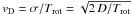 Mathematical equation: \hbox{$v_{\rm D} = \sigma/T_{\rm rot} = \sqrt{2\,D/T_{\rm rot}}$}