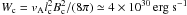 Mathematical equation: \hbox{$ W_{\rm c} = v_{\rm A} l_{\rm c}^2 B_{\rm c}^2/(8 \pi) \simeq 4 \times 10^{30} \, {\rm erg} \ {\rm s}^{-1} $}