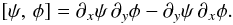 Mathematical equation: $$ [\psi, \, \phi] = \partial_x \psi \, \partial_y \phi - \partial_y \psi \, \partial_x \phi. $$