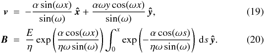 Mathematical equation: \begin{eqnarray} \label{twodveqn1} {\vec v} & = & -\frac{\alpha \sin (\omega x)}{\sin (\omega)} \, {\vec {\hat{x}}} + \frac{\alpha \omega y \cos (\omega x)}{\sin (\omega)} \, {\vec {\hat{y}}}, \\ {\vec B} & = & \frac{E}{\eta} \exp \left( \frac{\alpha \cos (\omega x)}{\eta \omega \sin (\omega)} \right) \int_0^x \exp \left( -\frac{\alpha \cos (\omega s)}{\eta \omega \sin (\omega)} \right) \, {\rm d} s \, {\vec {\hat{y}}}. \label{yuribsolneqn1} \end{eqnarray}