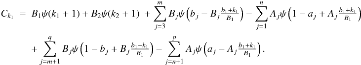 Mathematical equation: \appendix \setcounter{section}{1} % subequation 2225 1 \begin{eqnarray} C_{k_1} & =& B_1\psi(k_1+1) + B_2\psi(k_2+1)\ + \sum_{j=3}^{m} B_j\psi\left(b_j-B_j\tfrac{b_1+k_1}{B_1}\right) - \sum_{j=1}^n A_j\psi\left(1-a_j+A_j\tfrac{b_1+k_1}{B_1}\right) \nonumber\\ &&+ \sum_{j=m+1}^q B_j\psi\left(1-b_j+B_j\tfrac{b_1+k_1}{B_1}\right) - \sum_{j=n+1}^pA_j\psi\left(a_j-A_j\tfrac{b_1+k_1}{B_1}\right). \qquad \end{eqnarray}