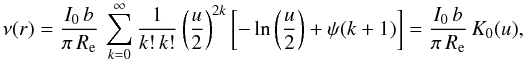 Mathematical equation: \begin{equation} \nu(r) = \frac{I_0\,b}{\pi\,\reff}\, \sum_{k=0}^{\infty} \frac{1}{k!\,k!} \left(\frac{u}{2}\right)^{2k} \left[ - \ln\left(\frac{u}{2}\right) + \psi(k+1) \right] = \frac{I_0\,b}{\pi\,\reff}\,K_0(u), \label{nu1} \end{equation}
