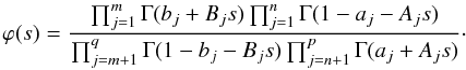 Mathematical equation: \appendix \setcounter{section}{1} \begin{equation} \varphi(s) = \frac{\prod_{j=1}^m \Gamma(b_j+B_js) \prod_{j=1}^n \Gamma(1-a_j-A_js)} {\prod_{j=m+1}^q \Gamma(1-b_j-B_js) \prod_{j=n+1}^p\Gamma(a_j+A_js)}\cdot \end{equation}