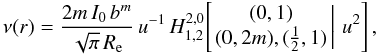Mathematical equation: \begin{equation} \nu(r) = \frac{2m\,I_0\,b^m}{\sqrt{\pi}\,\reff}\, u^{-1}\, H^{2,0}_{1,2}\!\left[\left. \begin{matrix} (0,1)\\ (0,2m), (\tfrac12,1) \end{matrix} \,\right|\, u^2 \right], \label{nuH} \end{equation}