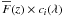 Mathematical equation: \hbox{$\overline F(z) \times c_i(\lambda)$}
