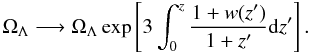 Mathematical equation: \begin{equation} \Omega_\Lambda \longrightarrow \Omega_{\Lambda} \exp \left[ 3 \int_0^z \frac{1+w(z^\prime)}{1+z^\prime } {\rm d}z^\prime \right].\vspace{-1.5mm} \end{equation}