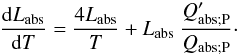 Mathematical equation: \begin{equation} \label{eq:2} \frac{\mathrm{d}L_\mathrm{abs}}{\mathrm{d}T} = \frac{4 L_\mathrm{abs}}{T} + L_\mathrm{abs} \ \frac{Q^\prime_\mathrm{abs;P}}{Q_\mathrm{abs;P}}\cdot \end{equation}
