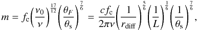 Mathematical equation: \begin{equation} \label{modindex} m = f_{\rm c}{\left( {\frac{\nu_{0}}{\nu}}\right)}^{\frac{17}{12}} {\left( {\frac{\theta_{F}}{\theta_{\rm s}}} \right) }^{\frac{7}{6}} = \frac{c f_{\rm c}}{2 \pi \nu} {\left( \frac{1}{r_{\rm diff}} \right)}^{\frac{5}{6}} {\left( \frac{1}{L} \right)}^{\frac{1}{6}} {\left( \frac{1}{\theta_{\rm s}} \right)}^{\frac{7}{6}}, \end{equation}