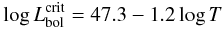 Mathematical equation: \begin{equation} \log L^{\rm crit}_{\rm bol}=47.3-1.2 \log T \end{equation}