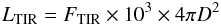 Mathematical equation: \begin{equation} L_{\rm TIR} = F_{\rm TIR}\times 10^3 \times 4 \pi D^2 \end{equation}