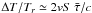 Mathematical equation: \hbox{${\Delta T}/{T_r} \simeq 2{v}S~\bar \tau /c$}
