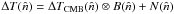 Mathematical equation: \hbox{$\Delta T(\hat{n}) = \Delta T_{\rm CMB}(\hat{n})\otimes B(\hat{n}) + N(\hat{n})$}