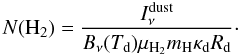 Mathematical equation: \begin{equation} N({\rm H_2})=\frac{I_\nu^{\rm dust}}{B_\nu(T_{\rm d})\mu_{\rm H_2} m_{\rm H}\kappa_{\rm d}R_{\rm d}}\cdot \label{eq:51} \end{equation}