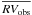 \hbox{$\overline{RV_{\rm obs}}$}