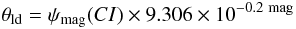 Mathematical equation: \begin{equation} % \theta_{\rm ld} = \psi_{\rm mag}(CI) \times 9.306 \times 10^{-0.2~{\rm mag}} \end{equation}
