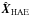 \appendix \setcounter{section}{1} \hbox{$\uvec{X}_{\rm HAE}$}