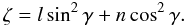\begin{equation} \label{zeta} \zeta= l \sin^2 \gamma + n \cos^2 \gamma . \end{equation}