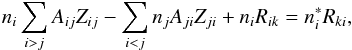 Mathematical equation: \appendix \setcounter{section}{2} \begin{equation} n_i \sum_{i > j} A_{ij} Z_{ij} - \sum_{i < j} n_j A_{ji} Z_{ji} + n_i R_{ik} = n_i^* R_{ki}, \label{rate1} \end{equation}