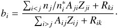 Mathematical equation: \appendix \setcounter{section}{2} \begin{equation} b_i= \frac{\sum_{i < j} n_j/n_i^* A_{ji} Z_{ji} + R_{ki}}{\sum_{i > j} A_{ij} Z_{ij} + R_{ik}}\cdot \label{depart_excited} \end{equation}