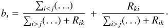 Mathematical equation: \appendix \setcounter{section}{2} \begin{equation} b_i= \frac{\sum_{i < j}({\ldots})}{\sum_{i > j}({\ldots})+ R_{ik}} \,+\, \frac{R_{ki}}{\sum_{i > j}({\ldots})+ R_{ik}}\cdot \label{2comp} \end{equation}