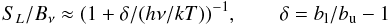Mathematical equation: \begin{equation} S_L/B_{\nu} \approx (1 + \delta/(h \nu/kT))^{-1}, \qquad \delta = b_{\rm l}/b_{\rm u} -1 \label{sline} \end{equation}