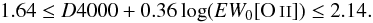 Mathematical equation: \begin{equation} 1.64 \leq D4000 + 0.36 \log(EW_0[\ion{O}{ii}]) \leq 2.14. \end{equation}