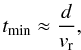 \begin{equation} \label{eq:tmin} t_{\rm min}\approx \frac{d}{v_{\rm r}}, \end{equation}