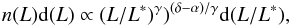 \begin{equation} n(L)\mathrm{d}(L)\propto(L/L^*)^\gamma)^{(\delta-\alpha)/\gamma}\mathrm{d}(L/L^*), \label{Luminosityfunction} \end{equation}