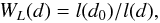 \begin{equation} W_L(d)=l(d_0)/l(d), \end{equation}