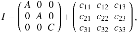\begin{equation} I = \left( \begin{array}{ccc} A & 0 & 0 \\ 0 & A & 0 \\ 0 & 0 & C \\ \end{array} \right) + \left( \begin{array}{ccc} c_{11} & c_{12} & c_{13}\\ c_{21} & c_{22} & c_{23} \\ c_{31} & c_{32} & c_{33} \\ \end{array} \right), \label{eq:inertia} \end{equation}