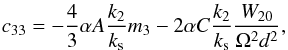 \begin{equation} c_{33} = -\frac{4}{3} \alpha A \frac{k_2}{k_{\rm s}} m_3 - 2\alpha C \frac{k_2}{k_{\rm s}}\frac{W_{20}}{\Omega^2 d^2}, \label{eq:c33} \end{equation}