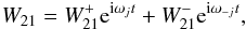 \begin{eqnarray} W_{21} = W_{21}^+ {\rm e}^{{\rm i} \omega_j t} + W_{21}^- {\rm e}^{{\rm i} \omega_{-j} t}, \label{eq:potential} \end{eqnarray}