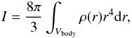 \begin{equation} I = \frac{8\pi}{3} \int_{V_{\rm body}} \rho(r) r^4 {\rm d}r, \end{equation}