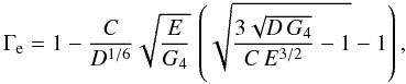 \appendix \setcounter{section}{2} \begin{equation} \Gamma_{\rm e} = 1 - \frac{C}{D^{1/6}}\sqrt{\frac{E}{G_4}}\, \left(\sqrt{\frac{3\sqrt{D\,G_4}}{C\,E^{3/2}}-1} - 1\right), \end{equation}