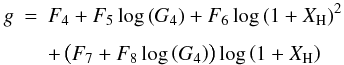 \appendix \setcounter{section}{2} \begin{eqnarray} \label{eq:GMH_TXT2} g &=& F_4 + F_5 \log\left(G_4\right) + F_6 \log\left(1+X_{\rm H}\right)^2 \nonumber \\[1.5mm] && + \left(F_7 + F_8 \log\left(G_4\right)\right)\log\left(1+X_{\rm H}\right) \end{eqnarray}