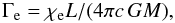 \begin{equation} \label{eq:gammae} \Gamma_{\rm e} = \chi_{\rm e}L/(4\pi c\, G M), \end{equation}