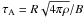 \hbox{$\tau_{\rm A}=R\sqrt{4\pi\rho}/B$}