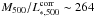 \hbox{$M_{500}/L_{\ast,500}^{\rm corr} \sim 264$}