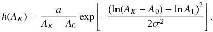 Mathematical equation: \begin{equation} \label{eq:6} h(A_K) = \frac{a}{A_K - A_0} \exp\left[- \frac{\bigl(\ln (A_K - A_0) - \ln A_1 \bigr)^2} {2 \sigma^2} \right]. \end{equation}