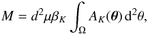 Mathematical equation: \begin{equation} \label{eq:13} M = d^2 \mu \beta_K \int_\Omega A_K(\vec\theta) \, \diff^2 \theta , \end{equation}