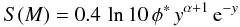 \begin{eqnarray*} S(M) = 0.4 \, \ln 10 \, \phi^{\ast} \, y^{\alpha+1} \, {\rm e}^{-y} \end{eqnarray*}